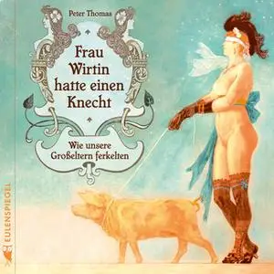 «Frau Wirtin hatte einen Knecht» by Peter Thomas