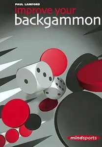 Improve Your Backgammon (Mindsports) by Paul Lamford [Repost]