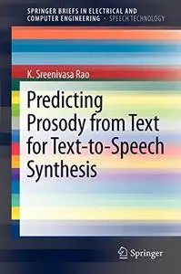 Predicting Prosody from Text for Text-to-Speech Synthesis