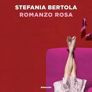 «Romanzo rosa» by Stefania Bertola