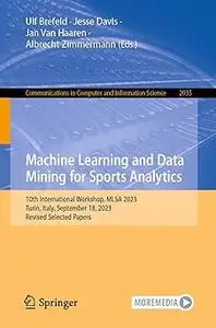 Machine Learning and Data Mining for Sports Analytics: 10th International Workshop, MLSA 2023, Turin, Italy, September 1
