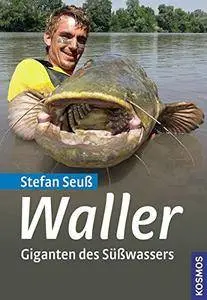 Waller: Giganten des Süßwassers