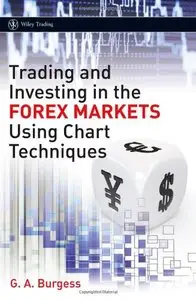 Trading and Investing in the Forex Markets Using Chart Techniques