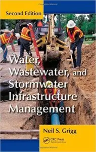 Water, Wastewater, and Stormwater Infrastructure Management, Second Edition