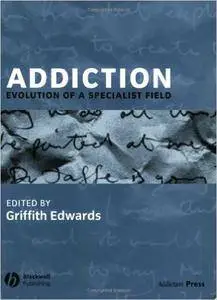 Addiction: Evolution of a Specialist Field
