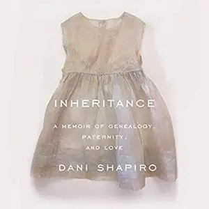 Inheritance: A Memoir of Genealogy, Paternity, and Love [Audiobook]