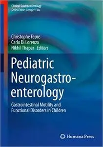 Pediatric Neurogastroenterology: Gastrointestinal Motility and Functional Disorders in Children