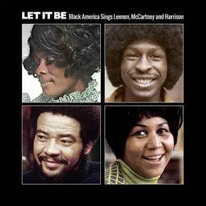 VA - Let It Be: Black America Sings Lennon, McCartney And Harrison (2016)