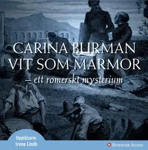 «Vit som marmor : Ett romerskt mysterium» by Carina Burman