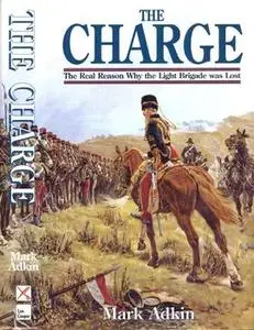 The Charge: The Real Reason Why the Light Brigade was Lost (Repost)