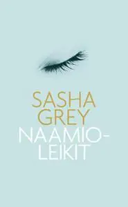 «Naamioleikit» by Sasha Grey