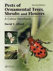 Pests of Ornamental Trees, Shrubs and Flowers: A Colour Handbook, 2nd Edition