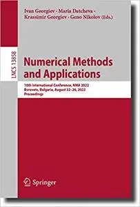 Numerical Methods and Applications: 10th International Conference, NMA 2022, Borovets, Bulgaria, August 22–26, 2022, Pro