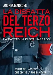 Andrea Marrone - La Disfatta Del Terzo Reich. La battaglia di Stalingrado (repost) 