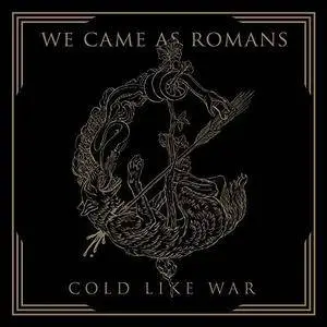 We Came As Romans - Cold Like War (2017)