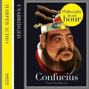 «Confucius: Philosophy in an Hour» by Paul Strathern