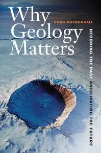 Why Geology Matters: Decoding the Past, Anticipating the Future (Repost)
