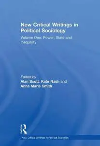 New Critical Writings in Political Sociology: Volume One: Power, State and Inequality