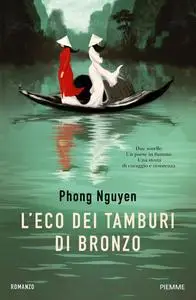 Phong Nguyen - L'eco dei tamburi di bronzo