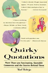 Quirky Quotations: More Than 500 Fascinating, Quotable Comments and the Stories Behind Them (repost)