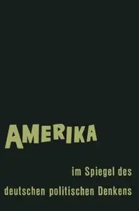 Amerika im Spiegel des deutschen politischen Denkens by Ernst Fraenkel