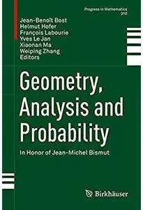 Geometry, Analysis and Probability: In Honor of Jean-Michel Bismut [Repost]
