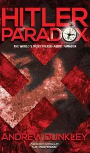 «The Hitler Paradox» by Andrew Dunkley