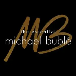 Michael Bublé - The Essential Michael Bublé (2022) [Official Digital Download]