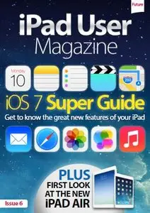 iPad User Magazine - Issue 6 (True PDF)