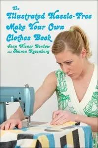 The Illustrated Hassle-Free Make Your Own Clothes Book (Repost)