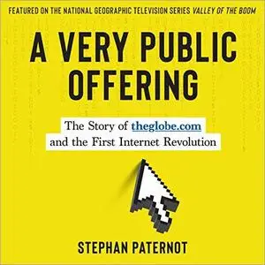 A Very Public Offering: The Story of theglobe.com and the First Internet Revolution [Audiobook]