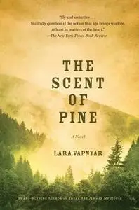 «The Scent of Pine» by Lara Vapnyar