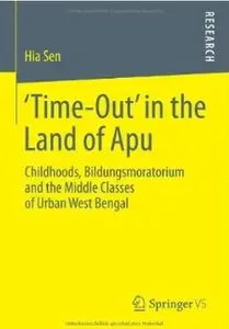 'Time-Out' in the Land of Apu: Childhoods, Bildungsmoratorium and the Middle Classes of Urban West Bengal
