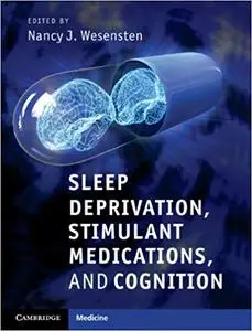 Sleep Deprivation, Stimulant Medications, and Cognition