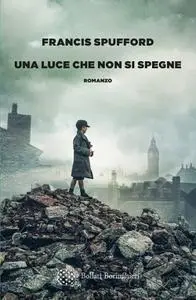 Francis Spufford - Una luce che non si spegne