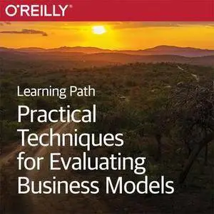 Learning Path: Practical Techniques for Evaluating Business Models