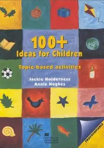 100 Plus Ideas for Children • Topic-based activities (1997)