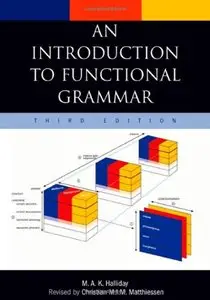 An Introduction to Functional Grammar, 3 edition (repost)