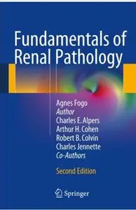 Fundamentals of Renal Pathology (2nd edition) [Repost]