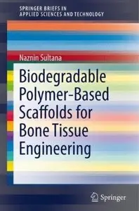 Biodegradable Polymer-Based Scaffolds for Bone Tissue Engineering [Repost]