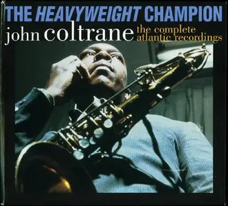 John Coltrane - The Heavyweight Champion: The Complete Atlantic Recordings {7CD Box Set Reissue 2013}