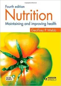 Nutrition: Maintaining and improving health, Fourth edition
