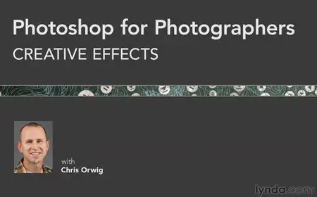 Lynda - Photoshop for Photographers: Creative Effects