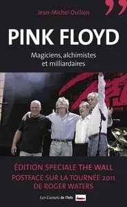 Jean-Michel Oullion, "Pink Floyd: Magiciens, alchimistes et milliardaires"