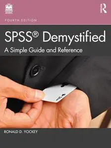 SPSS Demystified: A Simple Guide and Reference, 4th Edition