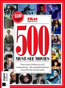 Total Film Presents - 500 Must See Movies - 4th Edition - January 2024