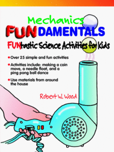 Mechanics Fundamentals: Funtastic Science Activities for Kids