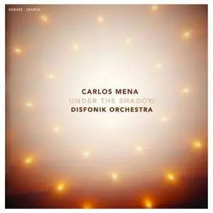 Carlos Mena & The Disfonik Orchestra - Under The Shadow (2016) [Official Digital Download 24bit/88.2kHz]