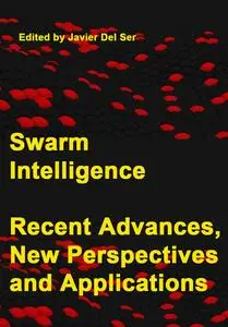 "Swarm Intelligence: Recent Advances, New Perspectives and Applications" ed. by Javier Del Ser,  Esther Villar, Eneko Osaba
