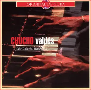 Chucho Valdes - Canciones Ineditas (2004)